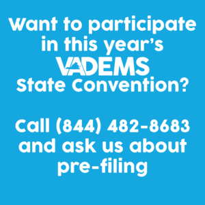 Want to Participate in this year's VADEMs state convention? Call 844-482-8683